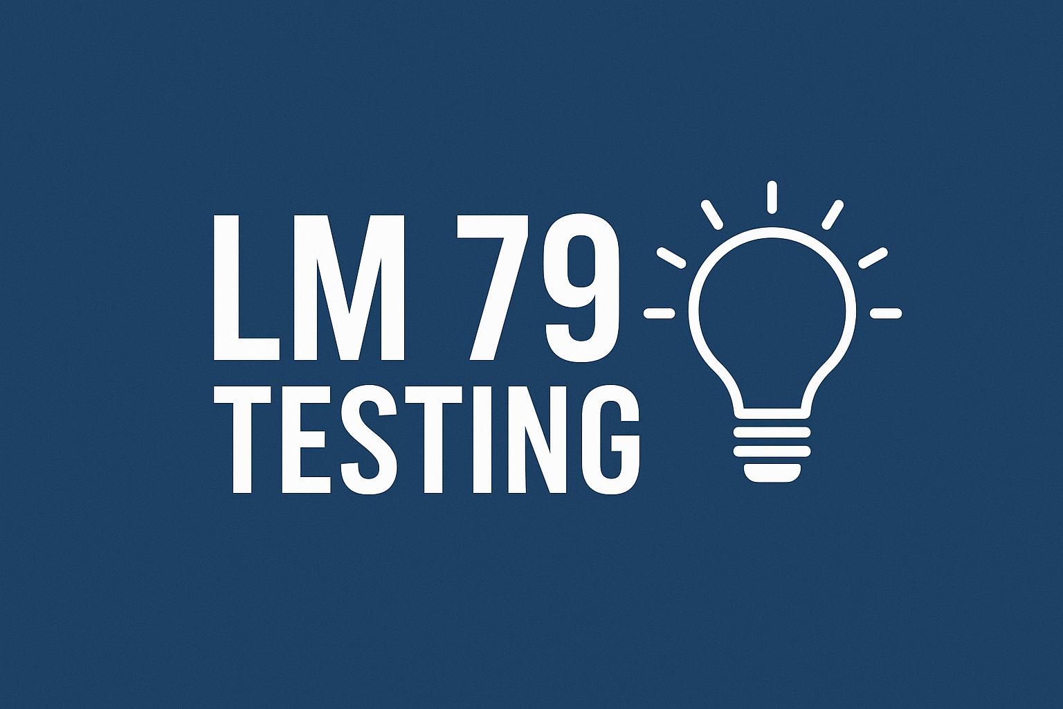 LM 79 Testing